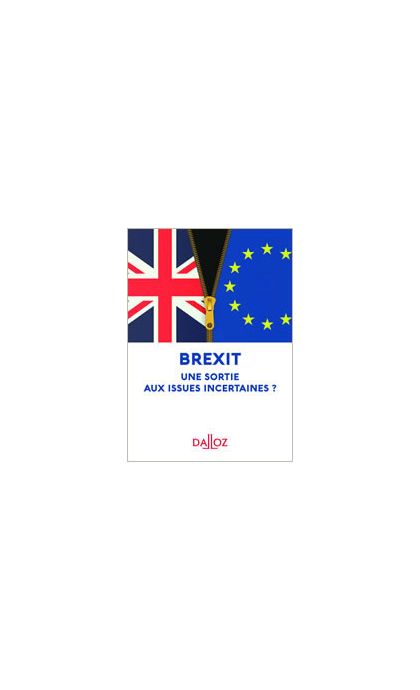 Brexit : une sortie aux issues incertaines ?