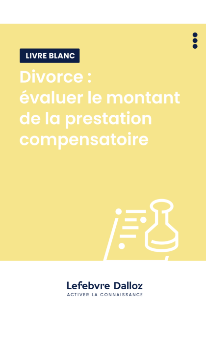 Divorce : évaluer le montant de la prestation compensatoire
