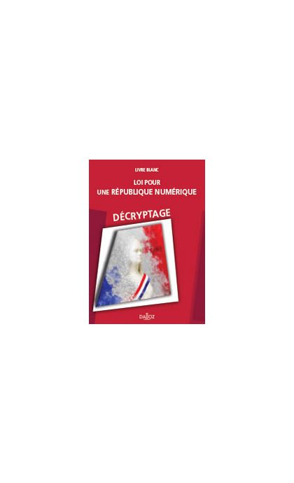 Loi pour une République numérique - Décryptage