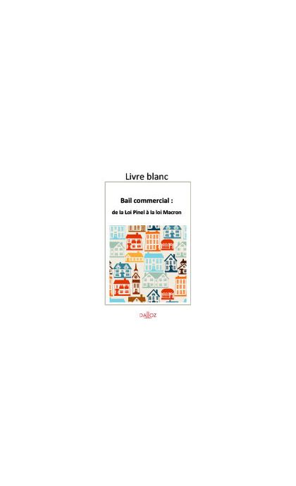 Bail commercial : de la loi Pinel à la loi Macron