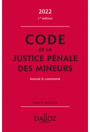 Code de la justice pénale des mineurs 2022, annoté et commenté